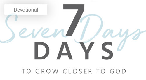 7 Days To Grow Closer to God