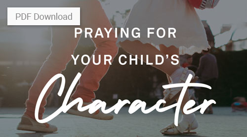 Praying for your Child’s Character